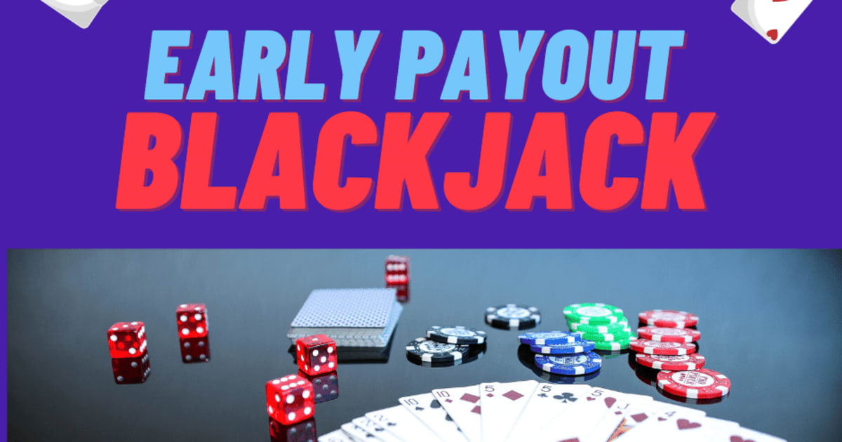 How to Maximize Early Payout Strategy in Live Blackjack